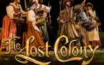 The Lost Colony -  Tuesday, August 6, 2024