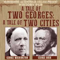 History Pub-A Tale of Two Georges; A Tale of Two Cities   Presented by Heather Beaird ,  All Ages