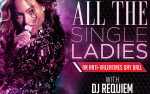 Image for The Blue Note & Y107 Present ALL THE SINGLE LADIES: An Anti-Valentine's Day Ball