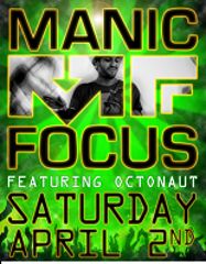 Image for Manic Focus, Octonaut - **THIS SHOW HAS BEEN MOVED INTO THE HIFI-LOUNGE WHICH IS 21+