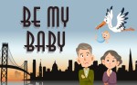 Image for Be My Baby, A Comedy by Ken Ludwig