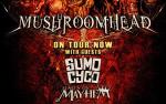 Image for MUSHROOMHEAD 18+ Plenty of tickets available at doors!