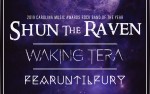 Image for SHUN THE RAVEN w/ WAKING TERA & FEAR UNTIL FURY