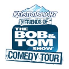 Image for THE KEYSTONE LIGHT FRIENDS OF THE BOB & TOM SHOW COMEDY TOUR