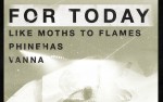 Image for For Today w/ Like Moths To Flames / Phinehas / Vanna