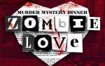 MURDER MYSTERY DINNER - ZOMBIE LOVE - Thursday, April 18, 2024