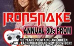 Image for IRONSNAKE Annual 80s Prom 18+