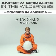 Image for Mike Thrasher Presents: Zombies in America Tour - ANDREW McMAHON IN THE WILDERNESS, ATLAS GENIUS, NIGHT RIOTS, All Ages