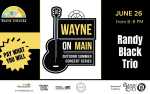 Image for 2024 Wayne on Main Concert Series: Randy Black Trio