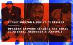 Rodney Shelton & Eric Brice presents Brandon Stevens singing the songs of Michael McDonald & Maxwell