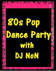 CANCELLED ** 80s Pop Dance Party with DJ Non, 21 & Over
