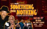 Image for ICE-T Presents Something From Nothing ft. ICE-T, TOO SHORT, BONE THUGS-N-HARMONY