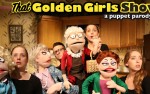 Image for That Golden Girls Show! A Puppet Parody