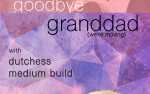 Image for Goodbye Granddad - with Dutchess and Medium Build