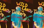 Image for Tuskerz + Wildlands + Calamity Cowboy