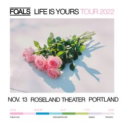 Image for FOALS: Life Is Yours Tour