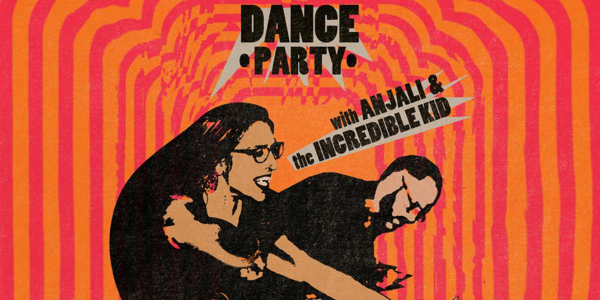Show poster for “Anjali and The Kid Dance Party”