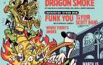 Image for Dumpstaphunk & Dragon Smoke (Ballroom) + Funk You w/ Taylor Scott Band Ft. Eric Benny Bloom, Where There's Smoke (Other Side)