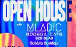 Image for Open House Feat. Mladic (EP release) w/ Special Guest, Bodega Cats B2B Blas + Bubble Buddies (FREE EVENT BEFORE 11PM)