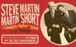 Image for Steve Martin & Martin Short: The Funniest Show In Town at the Moment **NEW DATE**
