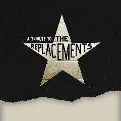 Image for A TRIBUTE TO THE REPLACEMENTS featuring THE MELISMATICS, ELEGANZA!, EARLY EYES, THE BAD MAN, ahem, and more