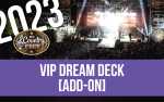 VIP Dream Deck Weekend Admission [Add-On]