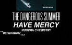 Image for The Dangerous Summer, with Have Mercy, Modern Chemistry, Sorry