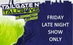 Tailgate N' Tallboys 2023: Friday Late Night Show ONLY