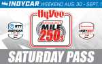 Hy-Vee Milwaukee Mile 250 Saturday Pass