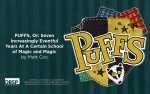 PUFFS, Or: Seven Increasingly Eventful Years At A Certain School of Magic and Magic by Matt Cox