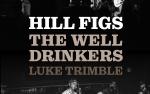 Image for Hill Figs, The Well Drinkers and Luke Trimble
