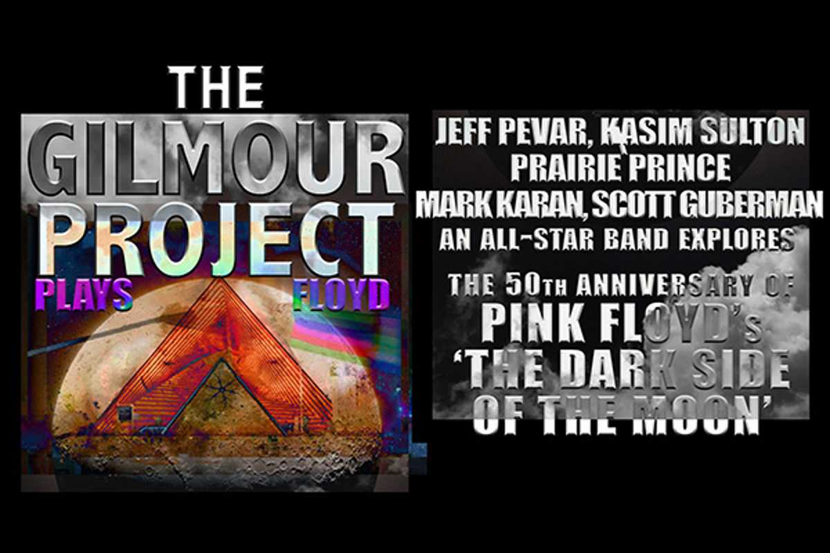 The Gilmour Project Explores "The Dark Side Of The Moon" (9 PM)