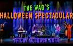 The Wag's Halloween Spectacular $20