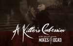 Image for A Killer's Confession with special guests Mike's Dead