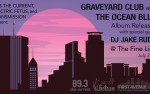 Image for 89.3 THE CURRENT, ELECTRIC FETUS, and TRANSMISSION present GRAVEYARD CLUB and THE OCEAN BLUE Album Releases, with DJ JAKE RUDH