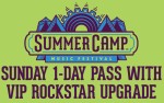Image for SUMMER CAMP 2018: SUNDAY 1-DAY PASS with VIP ROCKSTAR UPGRADE