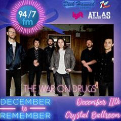 Image for 94/7 Alternative Portland Presents December to Remember with THE WAR ON DRUGS, HEATHER WOODS BRODERICK, All Ages