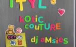 Image for TTYL featuring Kotic Couture and DJ Amsies