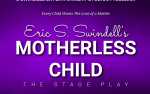 Motherless Child: The Stage Play