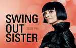 Image for Cancelled* Swing Out Sister  |  Apr.16,2020