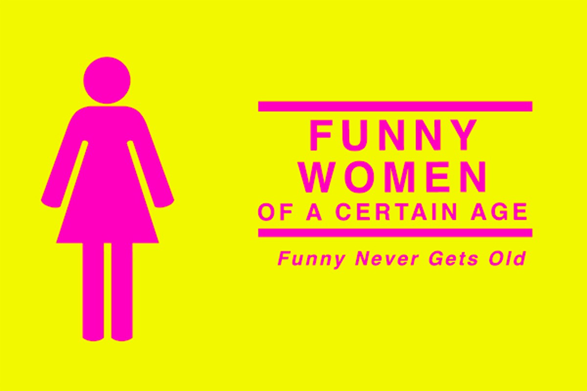 Funny Women Of A Certain Age... As Seen On The Showtime Network