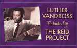 Image for Luther Vandross Tribute by The Reid Project