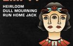 Image for Empty w/ Heirloom, Dull Mourning, Run Home Jack
