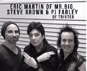 Image for Eric Martin of Mr. Big plus Steve Brown & PJ Farley of Trixter!