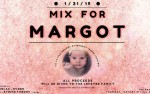 Image for Mix for Margot - A Benefit Event in Loving Memory of Margot Ingrid LeFevre