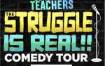 Image for Bored Teachers: The Struggle Is Real! Comedy Tour