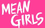 Image for MEAN GIRLS - Tue Nov 28 2017 @ 8 pm