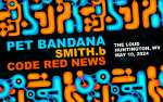 Pet Bandana, Smith.b, Code Red News