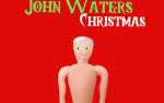 T Presents A John Waters Christmas – Let’s Blow it Up