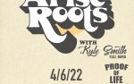 Image for Arise Roots with special guest Kyle Smith Band